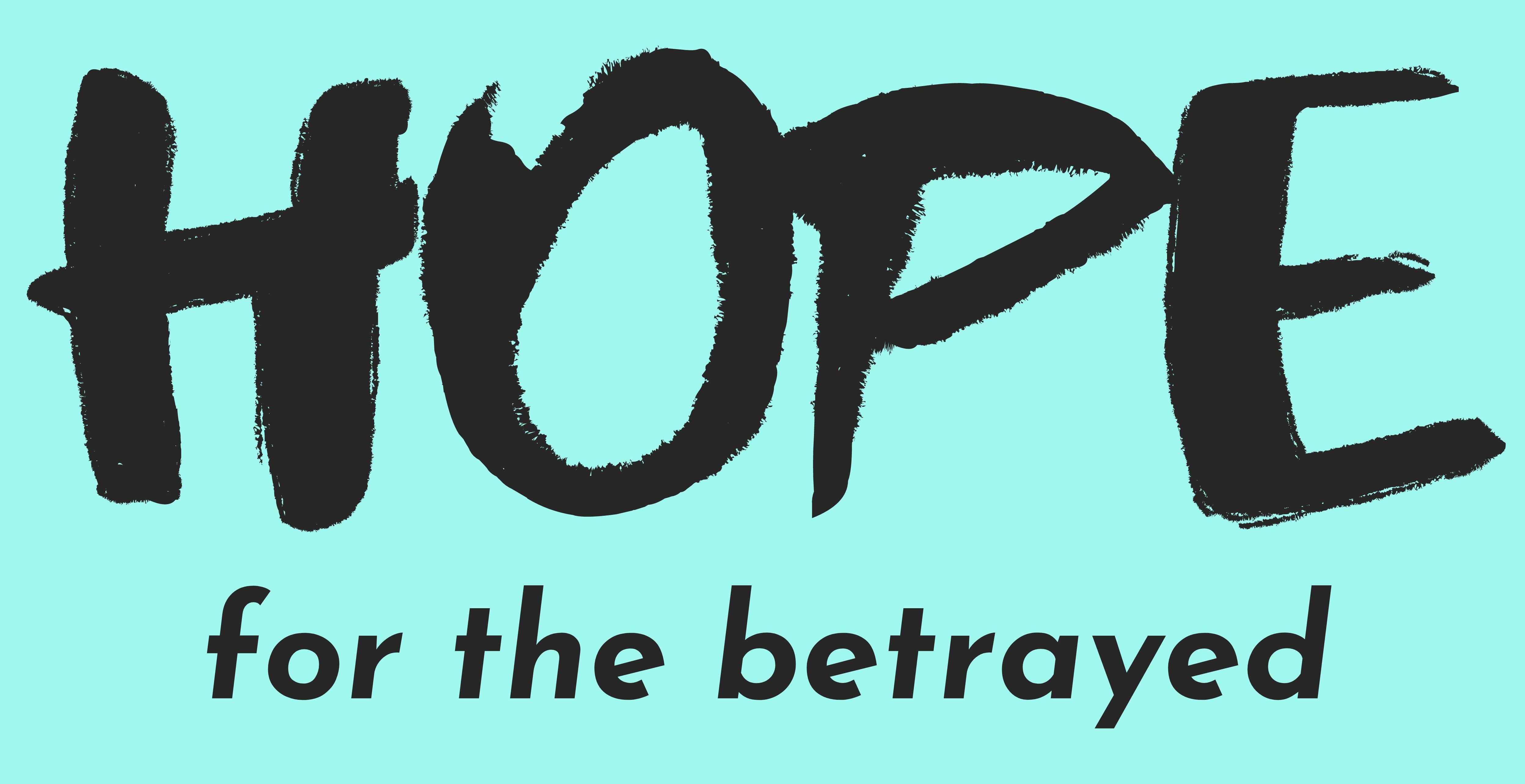 HOPE for the betrayed